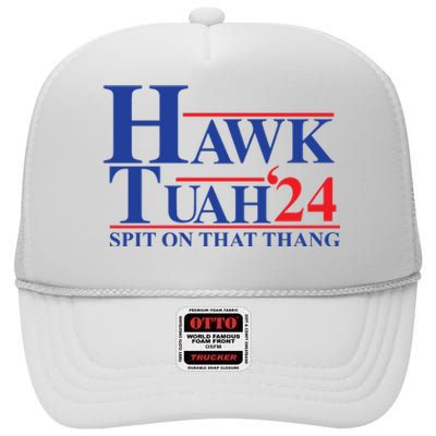 Hawk Tuah Spit On That Thang 2024 High Crown Mesh Back Trucker Hat