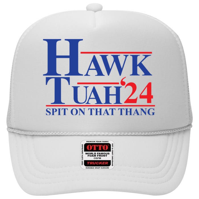 Hawk Tuah Spit On That Thang 2024 High Crown Mesh Back Trucker Hat