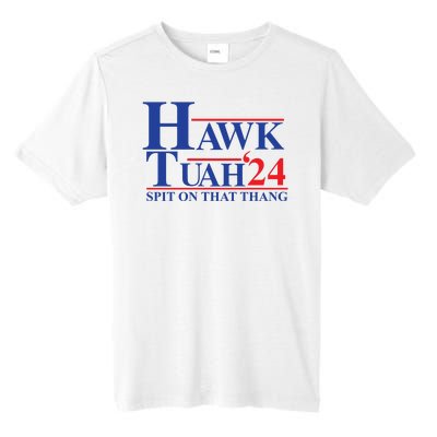 Hawk Tuah Spit On That Thang 2024 Tall Fusion ChromaSoft Performance T-Shirt