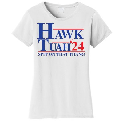 Hawk Tuah Spit On That Thang 2024 Women's T-Shirt