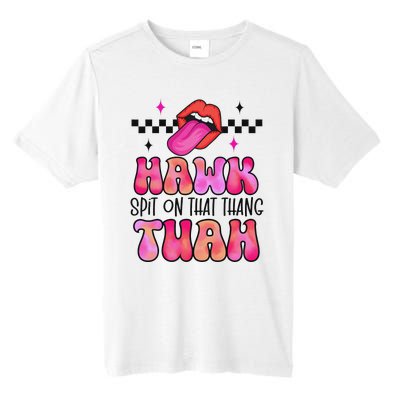 Hawk Tush Spit On That Thing Tall Fusion ChromaSoft Performance T-Shirt