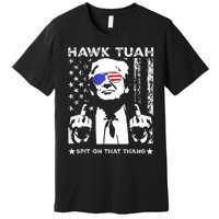 Hawk Tush Spit On That Thang Viral Election Parody Premium T-Shirt