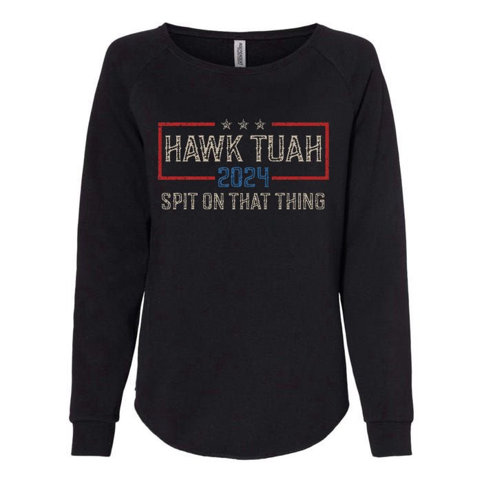 Hawk Tush Spit On That Thing 2024 Parody Election Womens California Wash Sweatshirt