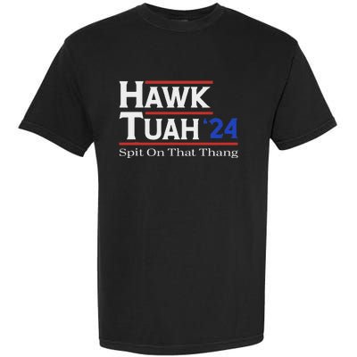 Hawk Tush Spit On That Thang Viral Election Parody Garment-Dyed Heavyweight T-Shirt