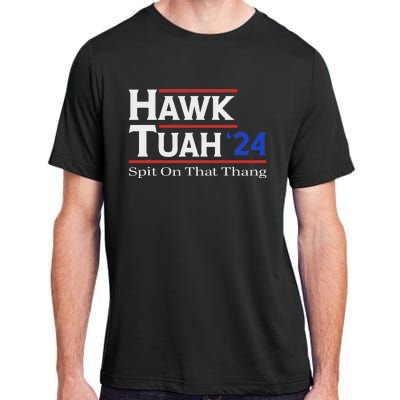 Hawk Tush Spit On That Thang Viral Election Parody Adult ChromaSoft Performance T-Shirt