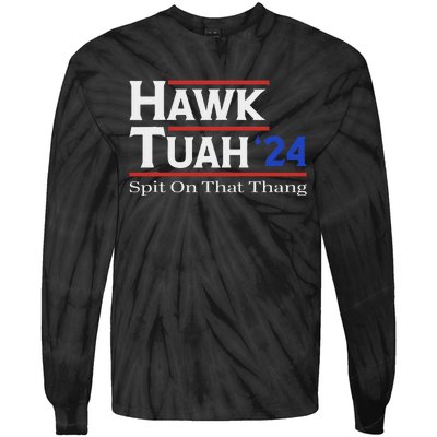 Hawk Tush Spit On That Thang Viral Election Parody Tie-Dye Long Sleeve Shirt