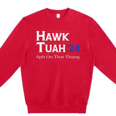 Hawk Tush Spit On That Thang Viral Election Parody Premium Crewneck Sweatshirt