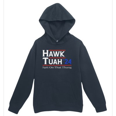 Hawk Tush Spit On That Thang Viral Election Parody Urban Pullover Hoodie