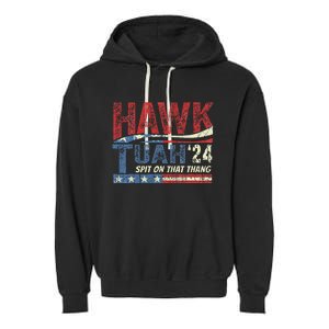 Hawk Tush Spit On That Thang Viral Election Parody Garment-Dyed Fleece Hoodie