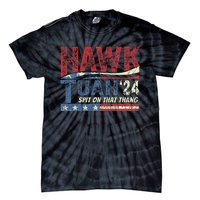 Hawk Tush Spit On That Thang Viral Election Parody Tie-Dye T-Shirt