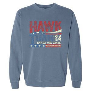 Hawk Tush Spit On That Thang Viral Election Parody Garment-Dyed Sweatshirt