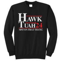 Hawk Tush Spit On That Thang Viral Election Parody Tall Sweatshirt