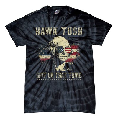 Hawk Tush Spit On That Thing 2024 Parody Tie-Dye T-Shirt