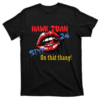 Hawk Tush Spit On That Thing Presidential Candidate Parody T-Shirt