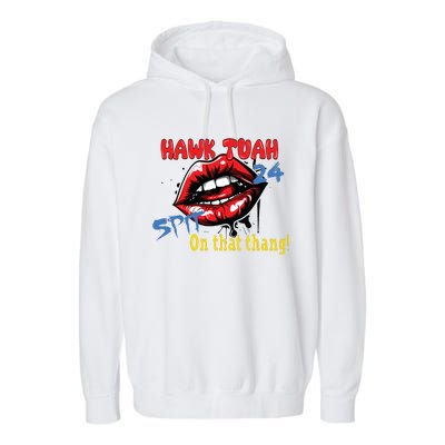 Hawk Tush Spit On That Thing Presidential Candidate Parody Garment-Dyed Fleece Hoodie