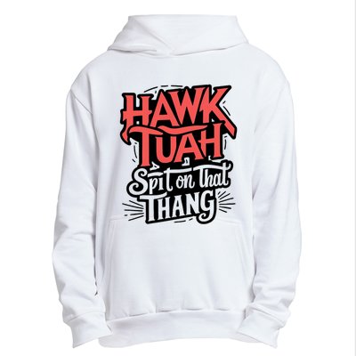 Hawk Tuah Spit On That Thing Funny Trending Meme Urban Pullover Hoodie