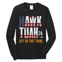 Hawk Tush Spit On That Thang Election Parody Long Sleeve Shirt