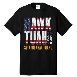 Hawk Tush Spit On That Thang Election Parody Tall T-Shirt