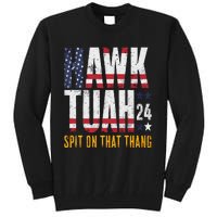 Hawk Tush Spit On That Thang Election Parody Tall Sweatshirt