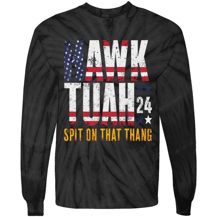 Hawk Tush Spit On That Thang Election Parody Tie-Dye Long Sleeve Shirt