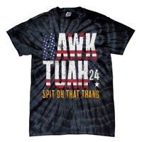 Hawk Tush Spit On That Thang Election Parody Tie-Dye T-Shirt