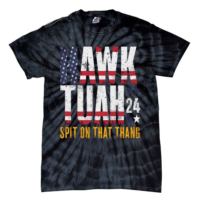 Hawk Tush Spit On That Thang Election Parody Tie-Dye T-Shirt