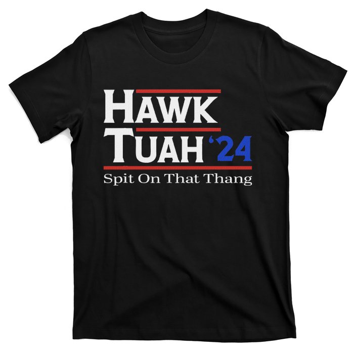 Hawk Tush Spit On That Thang Election Parody T-Shirt