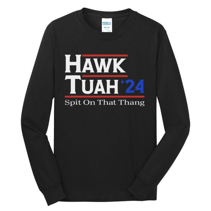 Hawk Tush Spit On That Thang Election Parody Tall Long Sleeve T-Shirt