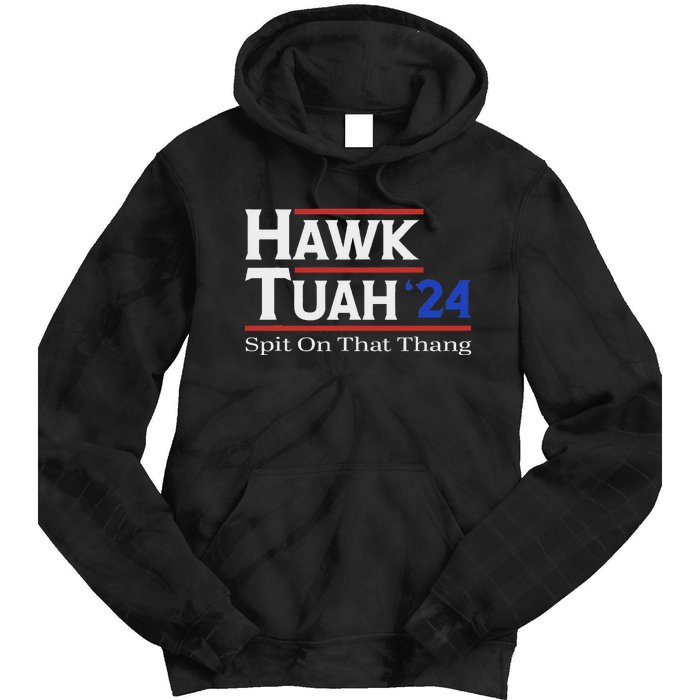 Hawk Tush Spit On That Thang Election Parody Tie Dye Hoodie