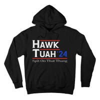 Hawk Tush Spit On That Thang Election Parody Tall Hoodie