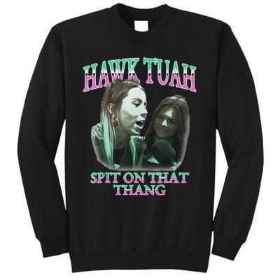 Hawk Tush Spit On That Thing Presidential Candidate Parody Sweatshirt