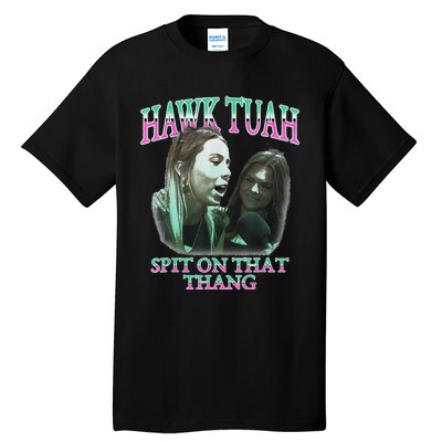 Hawk Tush Spit On That Thing Presidential Candidate Parody Tall T-Shirt