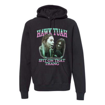 Hawk Tush Spit On That Thing Presidential Candidate Parody Premium Hoodie