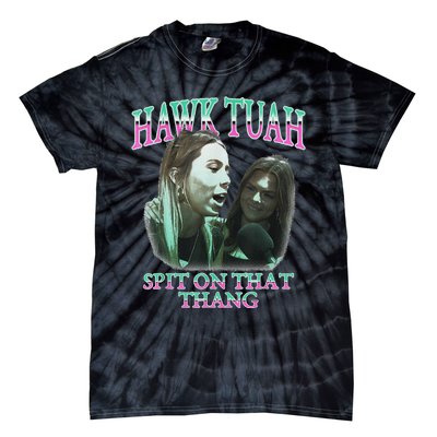 Hawk Tush Spit On That Thing Presidential Candidate Parody Tie-Dye T-Shirt