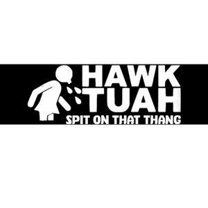 Hawk Tush Spit On That Thang Viral Election Parody Bumper Sticker