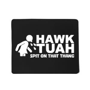 Hawk Tush Spit On That Thang Viral Election Parody Mousepad