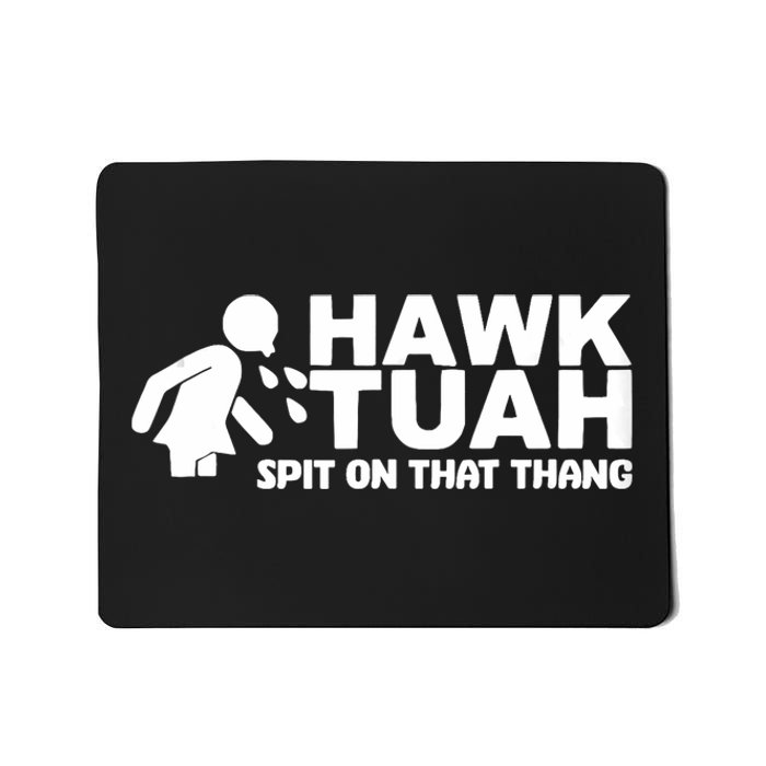 Hawk Tush Spit On That Thang Viral Election Parody Mousepad