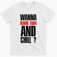 Hawk Twah Spit On That Thang Funny T-Shirt