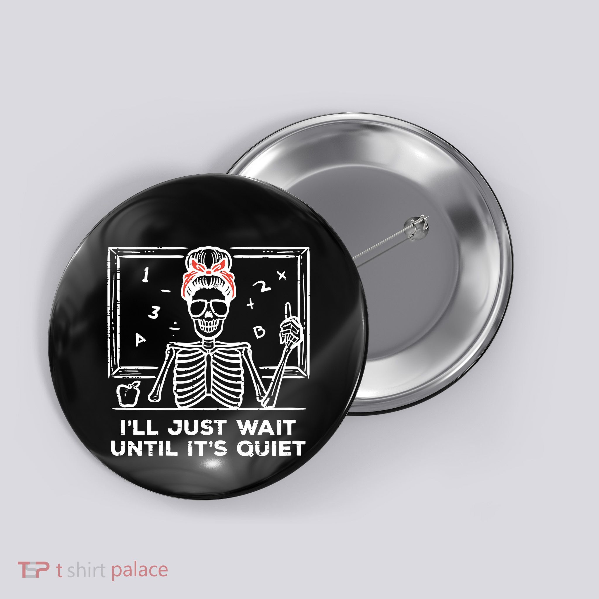 Halloween Teacher Skeleton Wait Until Quiet Costume Button