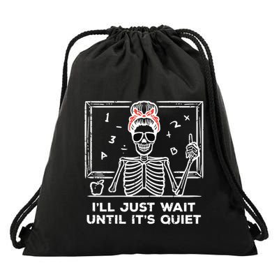 Halloween Teacher Skeleton Wait Until Quiet Costume Drawstring Bag