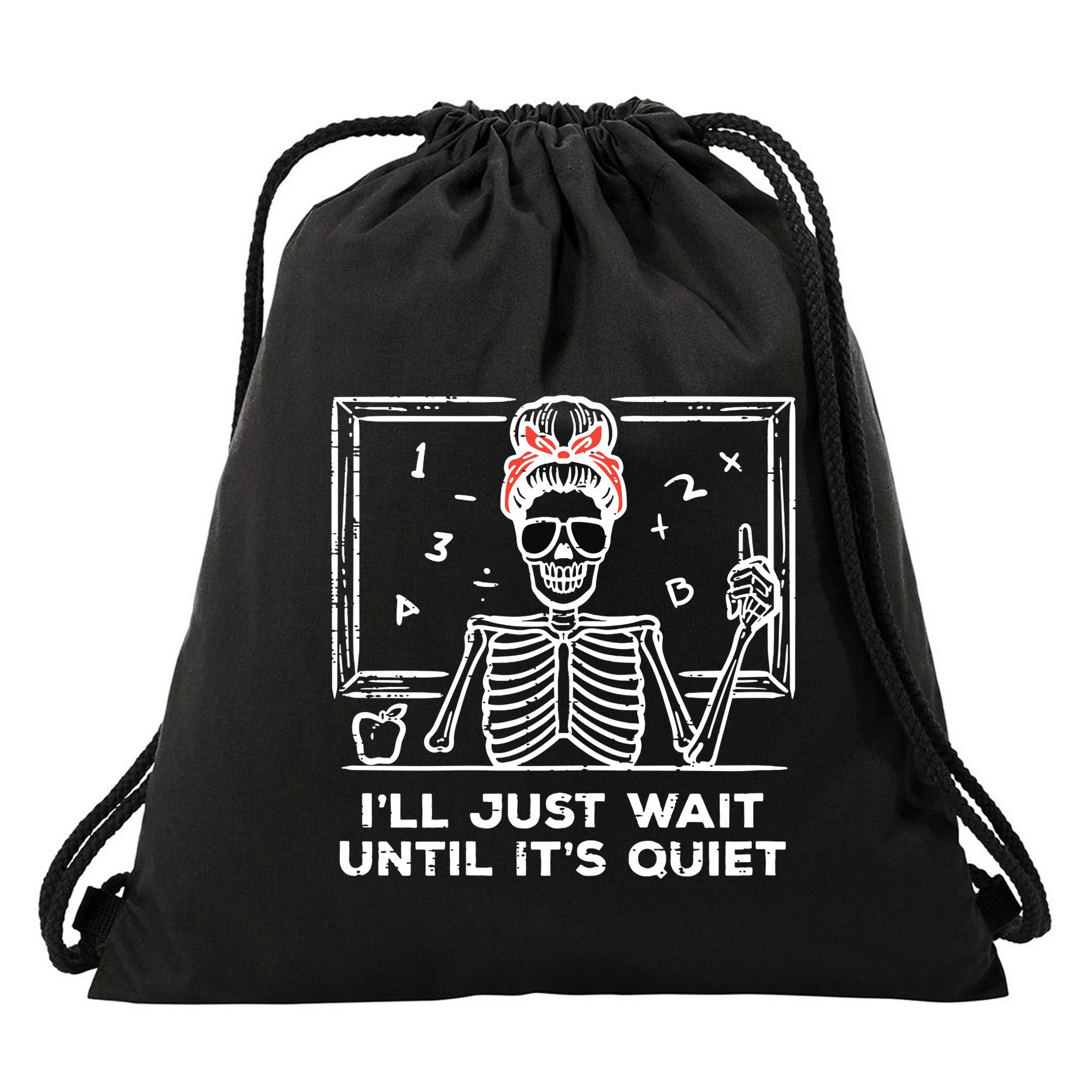 Halloween Teacher Skeleton Wait Until Quiet Costume Drawstring Bag