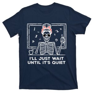 Halloween Teacher Skeleton Wait Until Quiet Costume T-Shirt