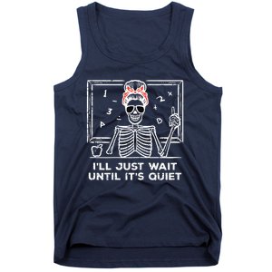 Halloween Teacher Skeleton Wait Until Quiet Costume Tank Top