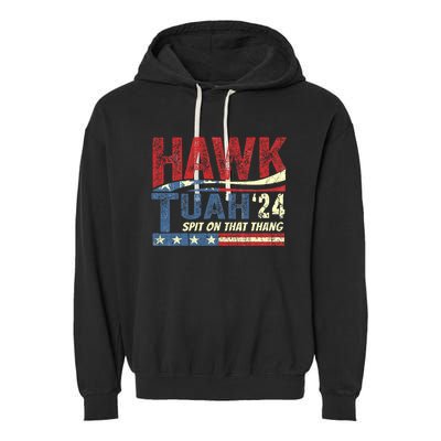 Hawk Tush Spit On That Thing Presidential Candidate Parody Garment-Dyed Fleece Hoodie