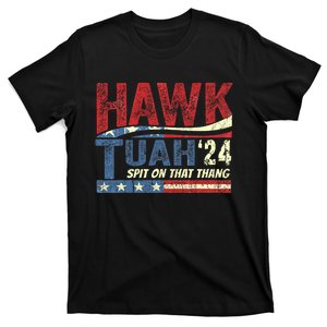 Hawk Tush Spit On That Thing Presidential Candidate Parody T-Shirt