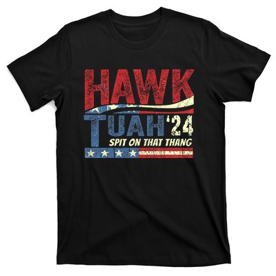 Hawk Tush Spit On That Thing Presidential Candidate Parody T-Shirt