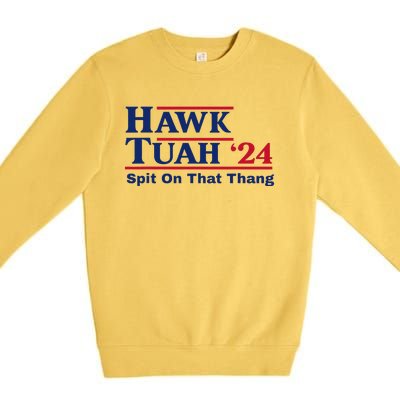 Hawk Tush Spit On That Thing Viral Election Parody Premium Crewneck Sweatshirt