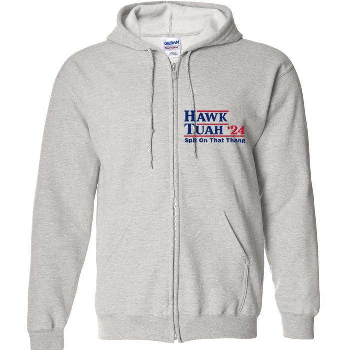 Hawk Tush Spit On That Thing Viral Election Parody Full Zip Hoodie