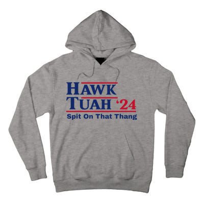 Hawk Tush Spit On That Thing Viral Election Parody Tall Hoodie