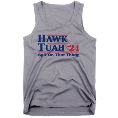 Hawk Tush Spit On That Thing Viral Election Parody Tank Top